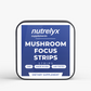 Mushroom Focus Strips